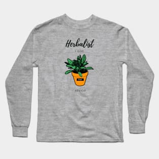 Herbalist - I give sage advice! Long Sleeve T-Shirt